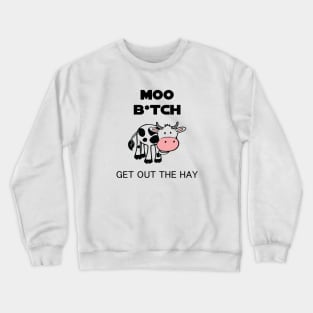 Moo Bitch Crewneck Sweatshirt